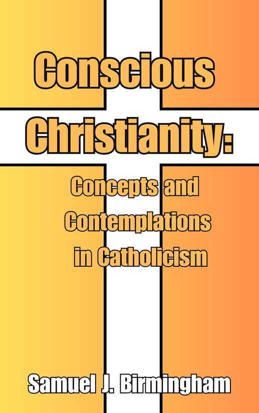 Conscious Christianity: Concepts and Contemplations in Catholicism (E-Book)